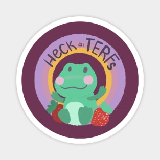 Froggie heck all TERFs Magnet